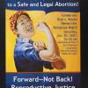 Forward - Not Back! Reproductive Justice For All!