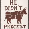 He Didn't Protest Either