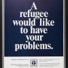 A refugee would like to have your problems.