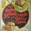 H.A. Snow Presents Hunting Big Game in the Arctic With Gun and Camera