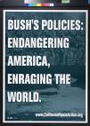 Bush's Policies: Endangering America, Endangering the World