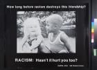 Racism: Hasn't it hurt you too?