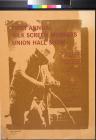 First Annual Silk Screen Workers Union Hall Show