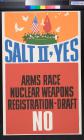 Salt II, Yes: Arms Race Nuclear Weapons Regstration - Draft: No